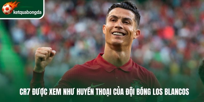 CR7 được xem như huyền thoại của đội bóng Los Blancos
