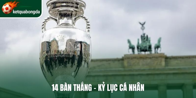 14 bàn thắng - Kỷ lục cá nhân
