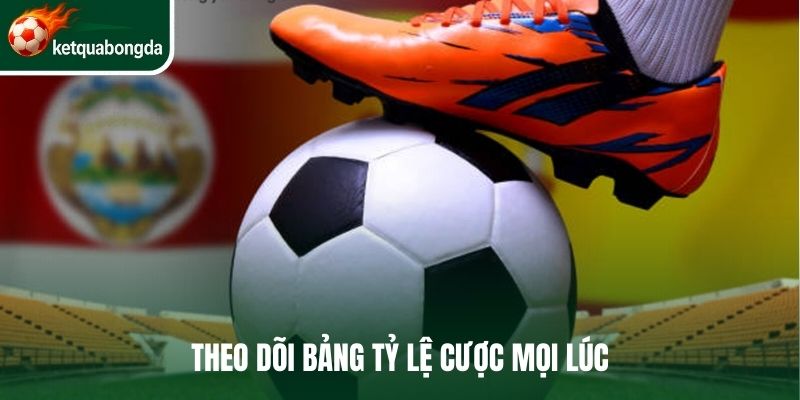 Theo dõi bảng tỷ lệ cược mọi lúc