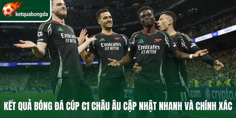 Kết quả bóng đá Cúp C1 châu Âu cập nhật nhanh và chính xác