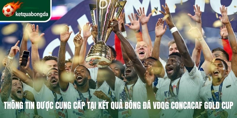 Thông tin được cung cấp tại kết quả bóng đá Concacaf Gold Cup
