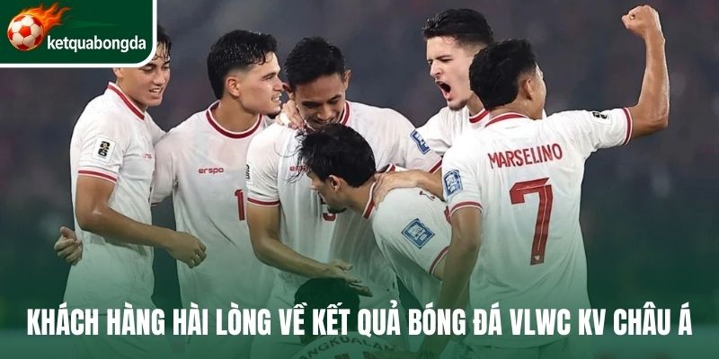 Khách hàng hài lòng về kết quả vòng loại World Cup khu vực châu Á