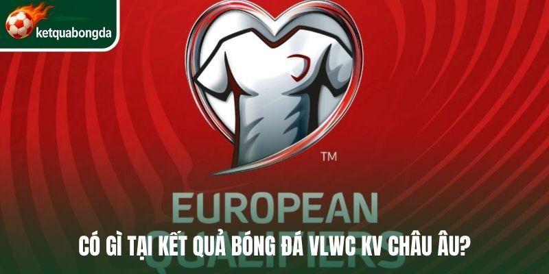 Có gì tại kết quả vòng loại World Cup khu vực Châu Âu?