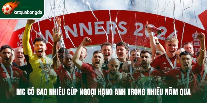 MC có bao nhiêu cúp ngoại hạng anh trong nhiều năm qua