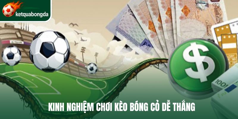 Mẹo chơi kèo bóng cỏ là gì