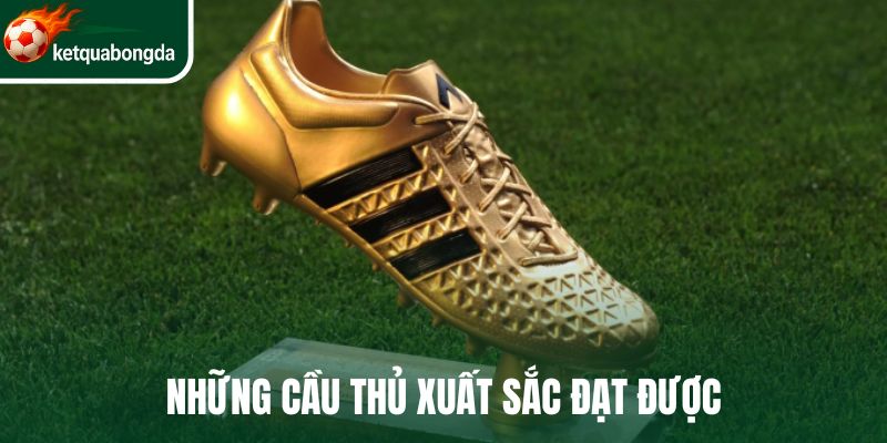 Những cái tên xứng đáng cho chiếc giày vàng châu Âu