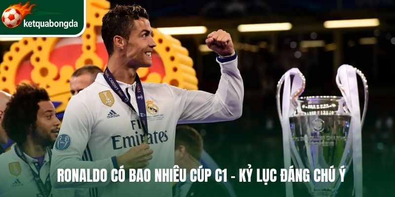 Ronaldo có bao nhiêu cúp C1