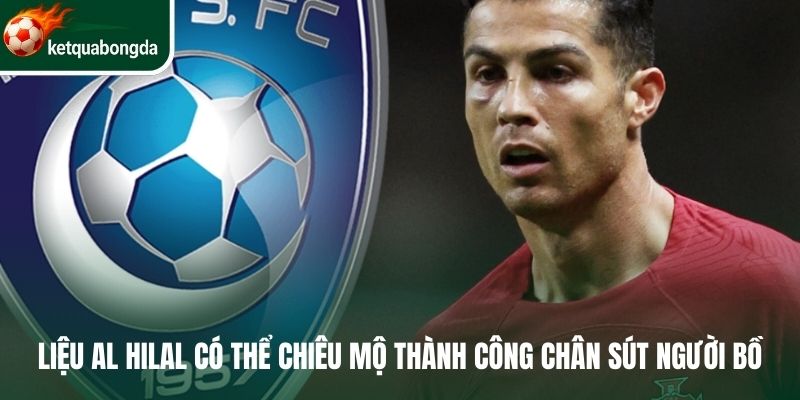 Liệu Al Hilal có thể chiêu mộ thành công chân sút người Bồ