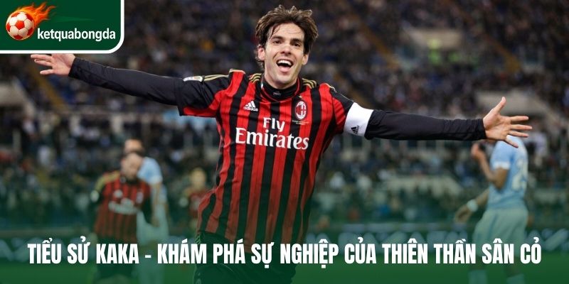 Tiểu sử Kaka