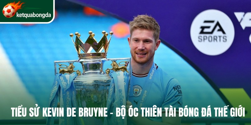 Tiểu sử Kevin De Bruyne