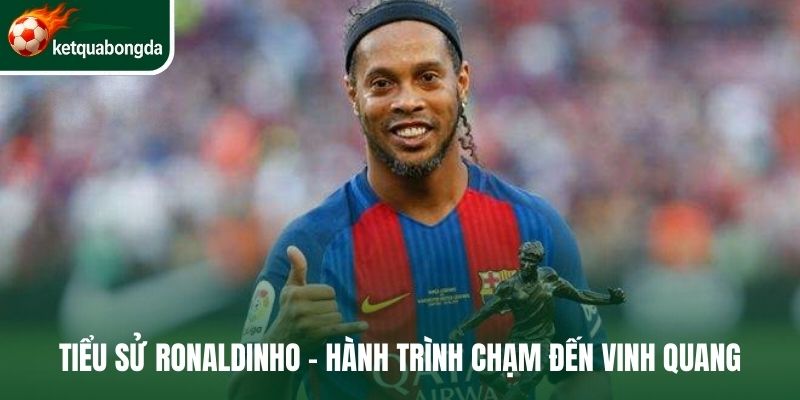 Tiểu sử Ronaldinho