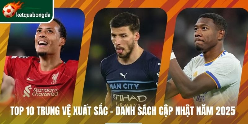 Top 10 trung vệ xuất sắc