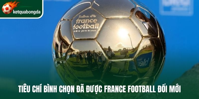 Tiêu chí bình chọn đã được France Football đổi mới