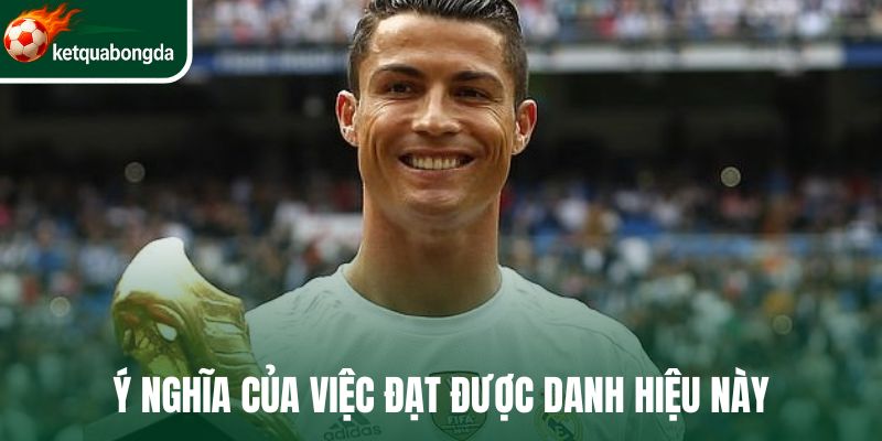 Ý nghĩa của chiếc giày vàng châu Âu