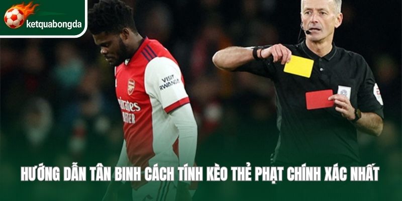 Cách tính kèo thẻ phạt