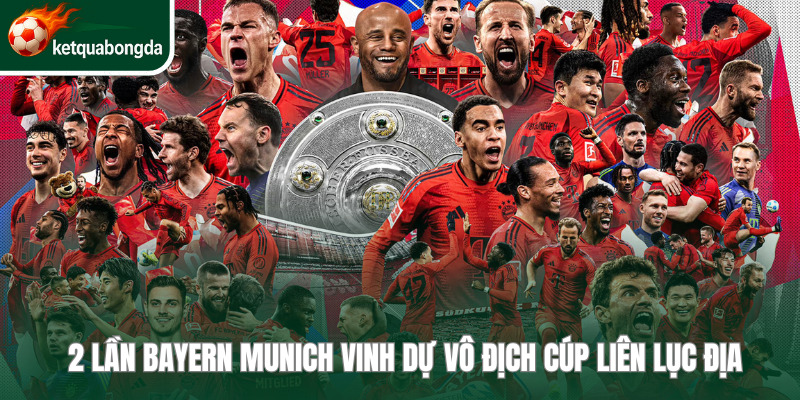 2 lần Bayern Munich vinh dự vô địch cúp liên lục địa