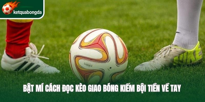 Kèo giao bóng
