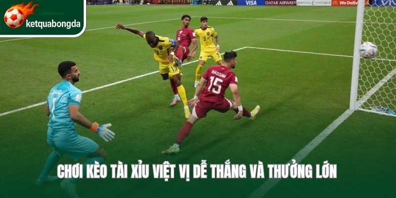 Chơi kèo tài xỉu việt vị dễ thắng và thưởng lớn 